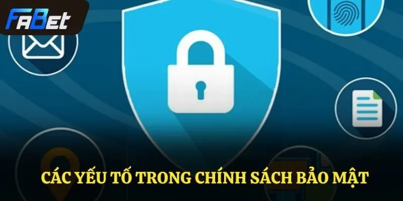 Các yếu tố nằm trong chính sách bảo mật