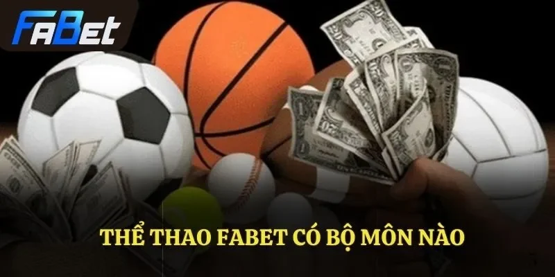 Thể thao FABET có bộ môn nào