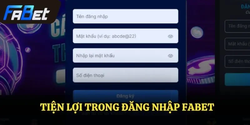 Tiện lợi trong đăng nhập Fabet